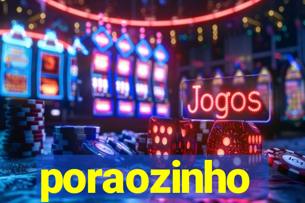 poraozinho