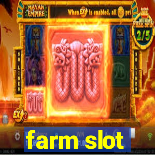 farm slot