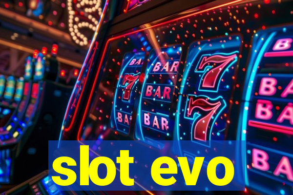 slot evo