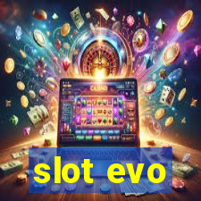 slot evo