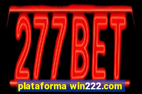 plataforma win222.com