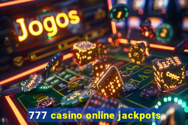 777 casino online jackpots