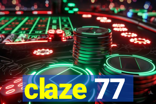 claze 77