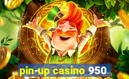 pin-up casino 950