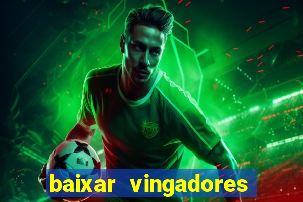 baixar vingadores guerra infinita google drive