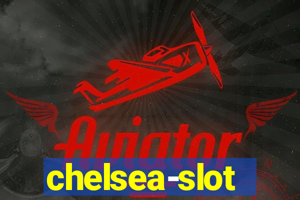 chelsea-slot