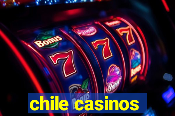 chile casinos