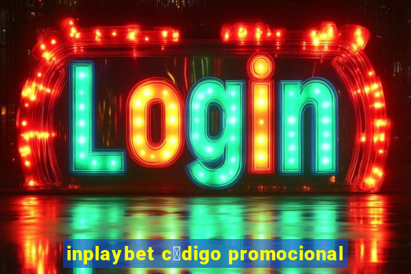 inplaybet c贸digo promocional