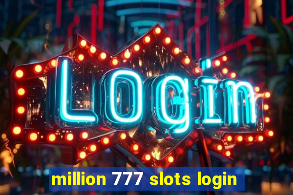 million 777 slots login