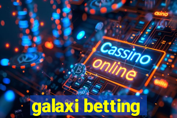 galaxi betting