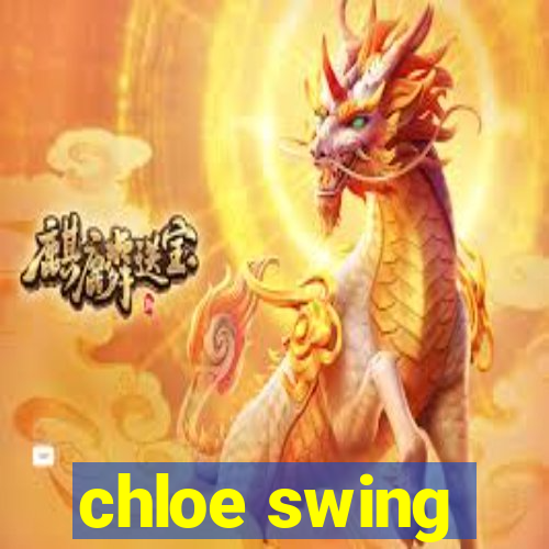 chloe swing