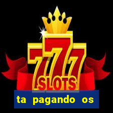 ta pagando os melhores slots