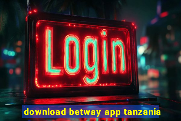 download betway app tanzania