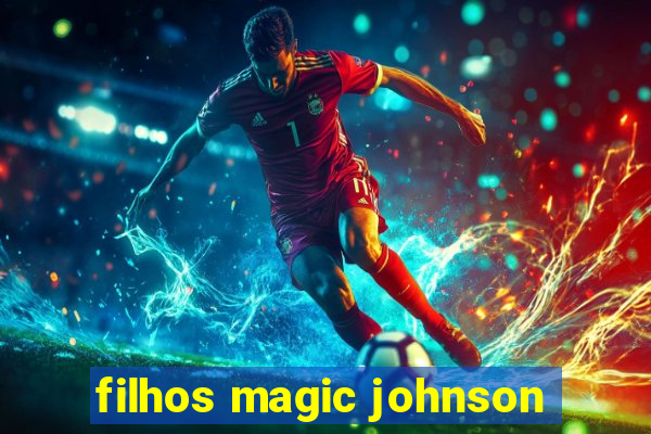 filhos magic johnson