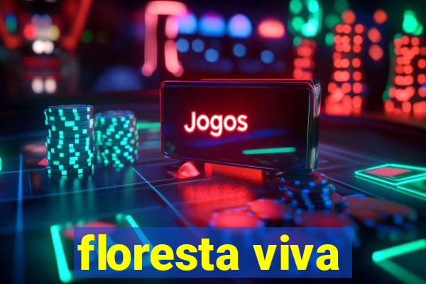 floresta viva