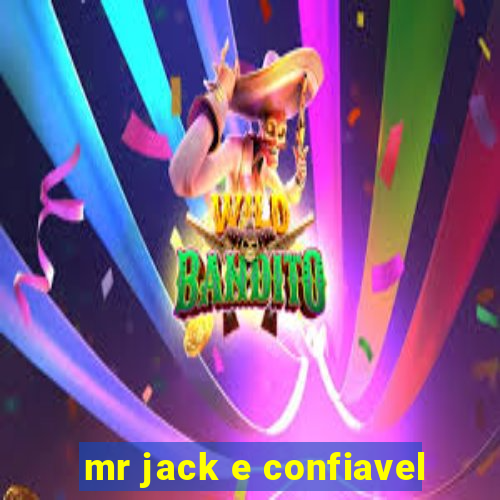 mr jack e confiavel