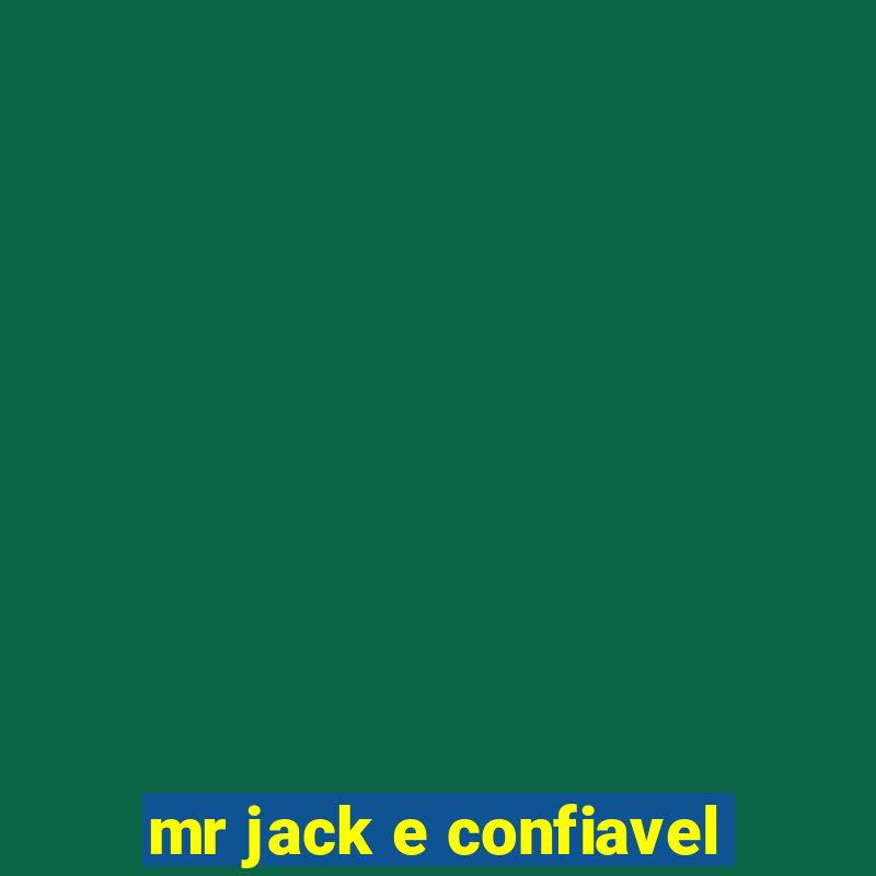 mr jack e confiavel