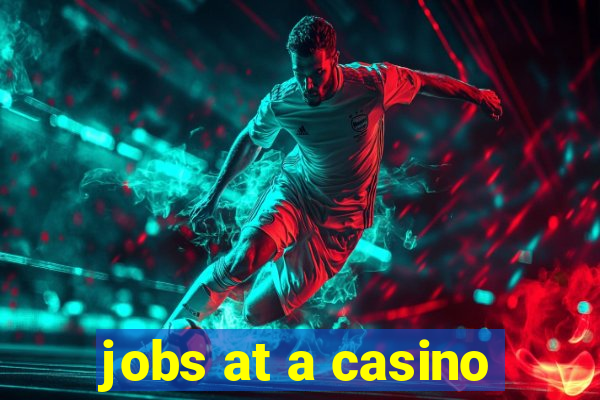 jobs at a casino