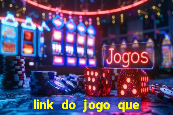 link do jogo que ganha dinheiro