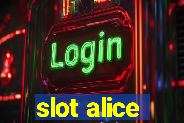 slot alice