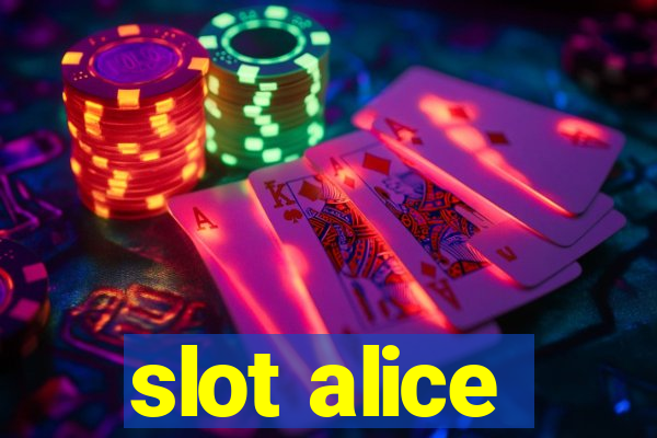 slot alice