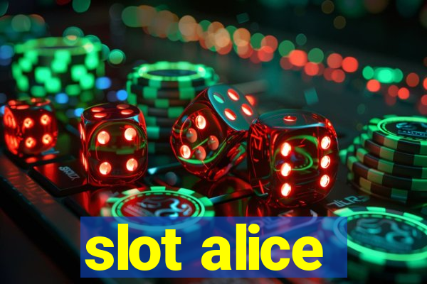 slot alice