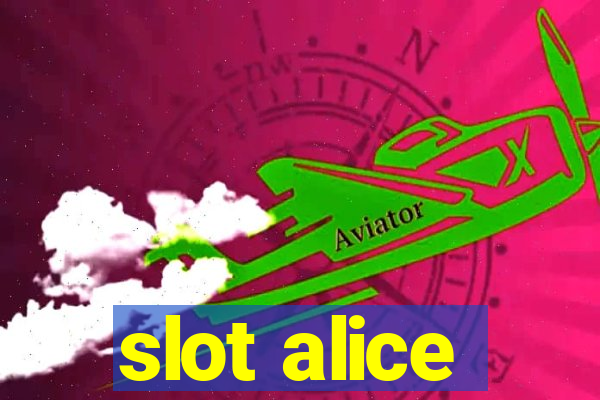 slot alice