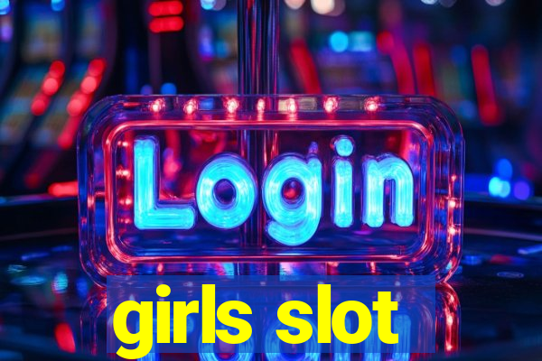 girls slot