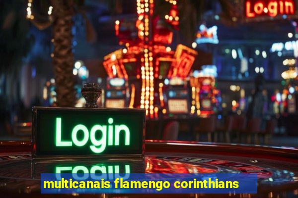 multicanais flamengo corinthians