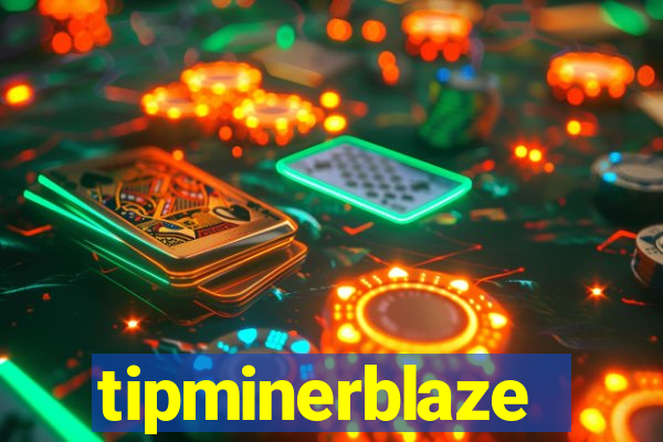 tipminerblaze