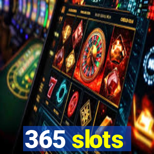 365 slots