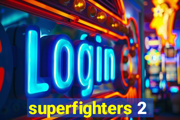 superfighters 2