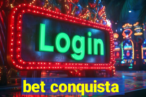 bet conquista