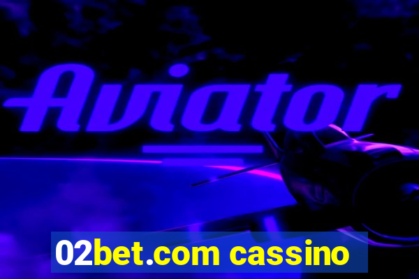 02bet.com cassino