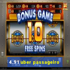 4.91 uber passageiro