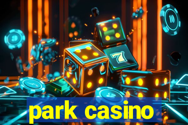 park casino