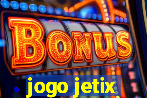 jogo jetix