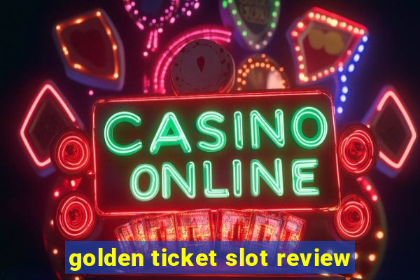 golden ticket slot review