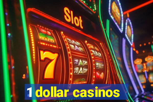 1 dollar casinos