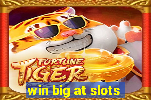 win big at slots