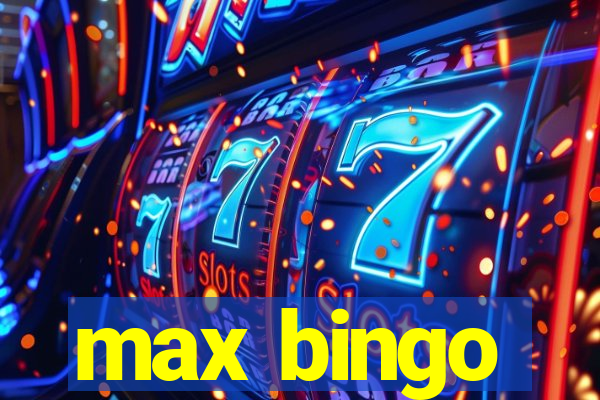 max bingo