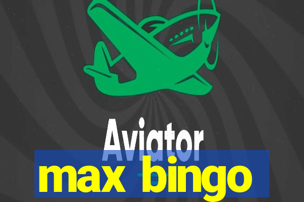 max bingo