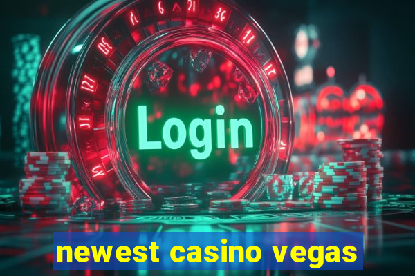 newest casino vegas