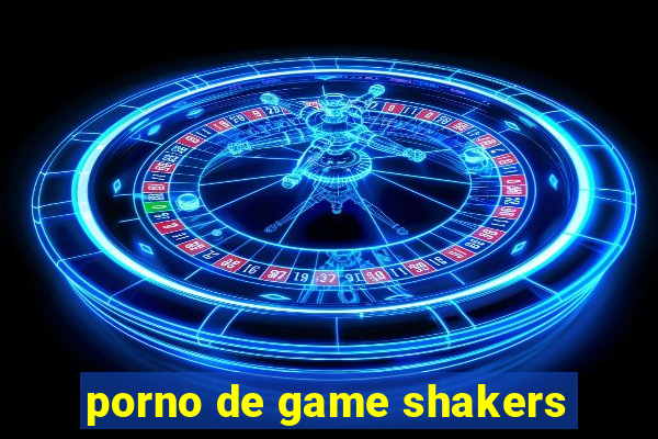 porno de game shakers