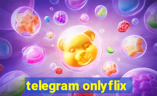 telegram onlyflix