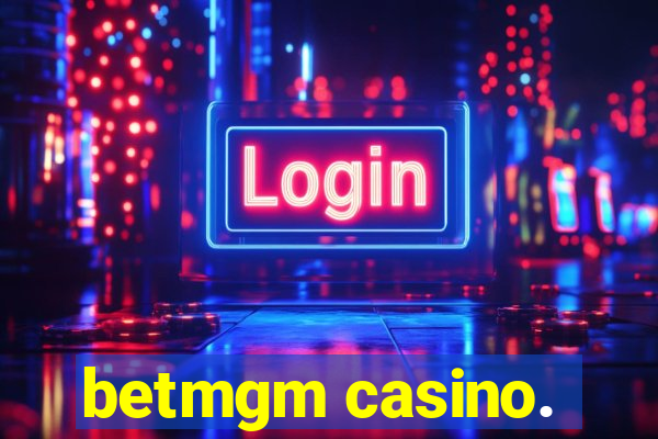 betmgm casino.