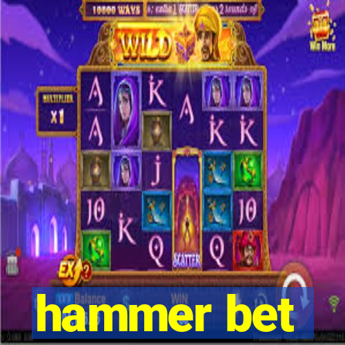 hammer bet