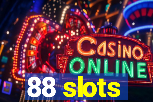 88 slots