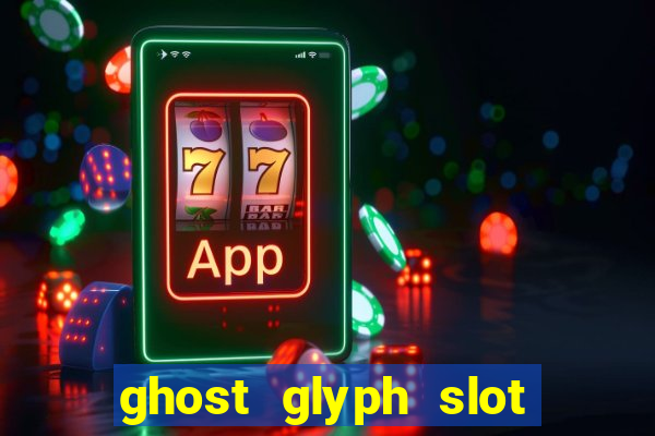 ghost glyph slot free play