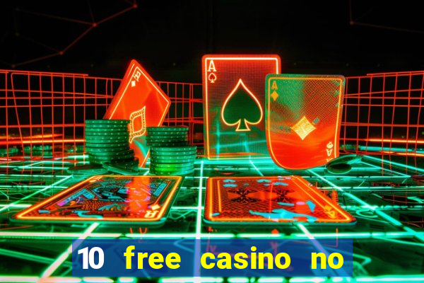 10 free casino no deposit required